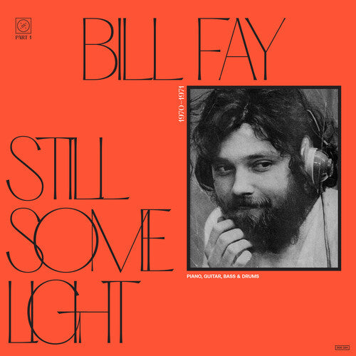 Bill Fay - Still Some Light: Part 1 - VINYL