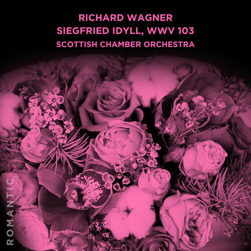 Scottish Chamber Orchestra: Siegfried Idyll, WWV 103 - CD