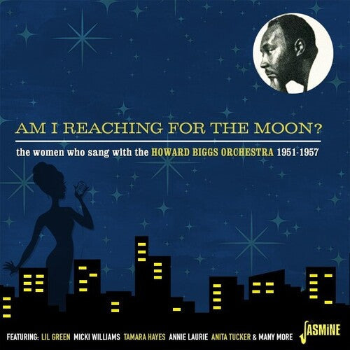 Howard Orchestra Biggs: Am I Reaching For The Moon? - The Women Who Sang With The Howard Biggs Orchestra, 1951-1957 - CD