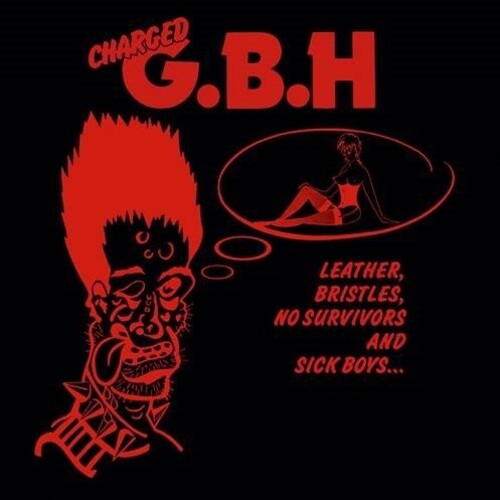 GBH - Leather, Bristles, No Survivors and Sick Boys... - VINYL