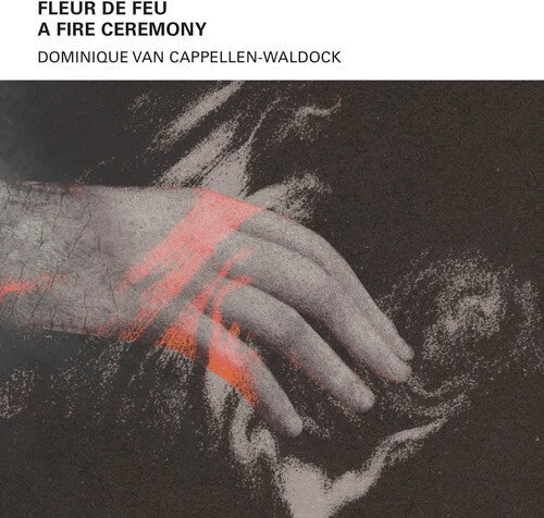 Dominique Van Cappellen Waldock: Fleur De Feu - A Fire Ceremony - CD