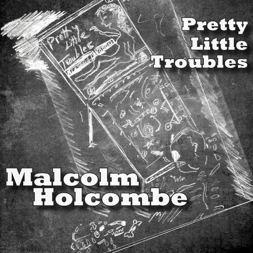 Malcolm Holcombe: Pretty Little Troubles - CD