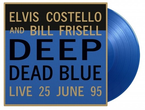 Costello, Elvis / Frisell, Bill: Deep Dead Blue Live - Limited 180-Gram Translucent Blue Colored Vinyl - VINYL