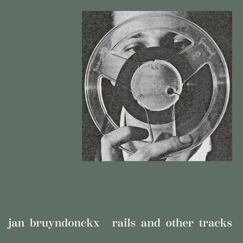 Jan Bruyndonckx: Rails and Other Tracks - VINYL