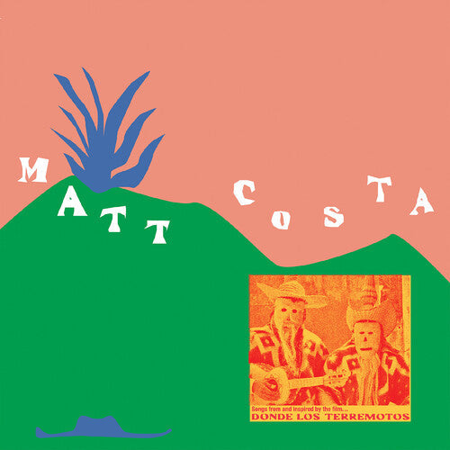 Matt Costa: Donde Los Terremotos: Songs from and Inspired by the Film - VINYL