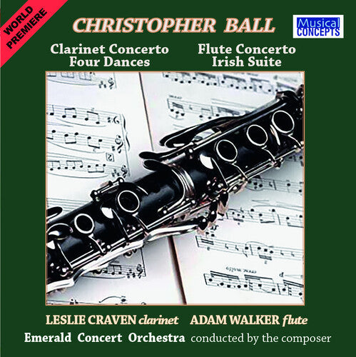 Leslie Craven: Christopher Ball: Clarinet & Flute Concertos + Four Dances & Irish STE - CD