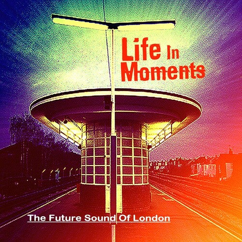 The Future Sound of London: Life In Moments - CD