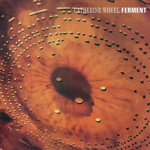 Catherine Wheel - Ferment - VINYL