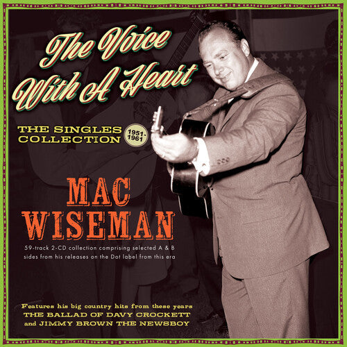 Mac Wiseman: The Voice With A Heart: The Singles Collection 1951-61 - CD