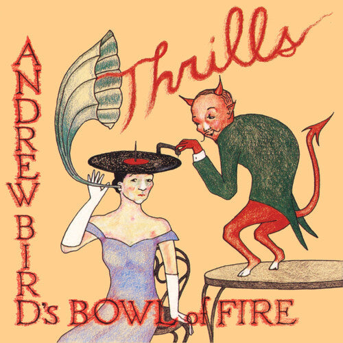Andrew Bird's Bowl of Fire - Thrills - VINYL