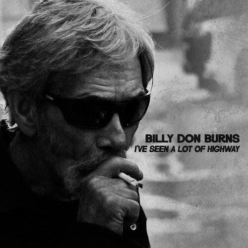 Billy Don Burns: I've Seen A Lot Of Highway - CD