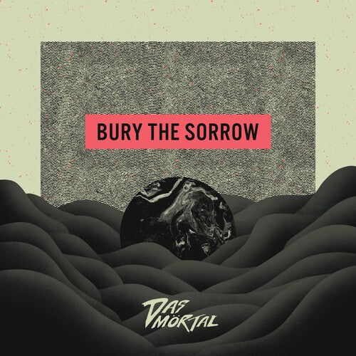 Das Mortal: Bury the Sorrow - VINYL