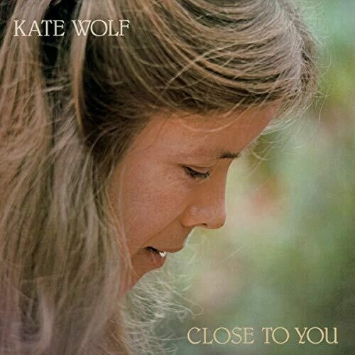 Kate Wolf: Close To You - CD