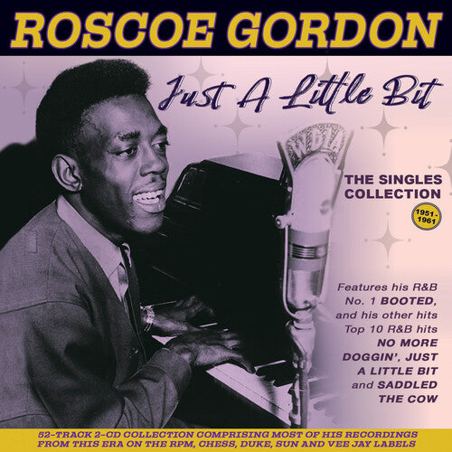Roscoe Gordon: Just A Little Bit: The Singles Collection 1951-61 - CD