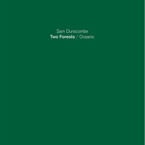 Sam Dunscombe: Two Forests/Oceanic - VINYL