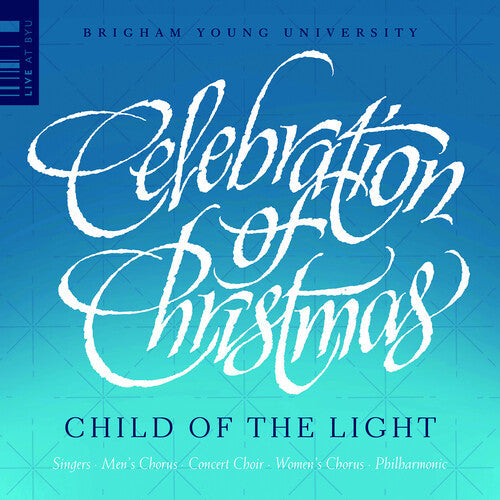 Anderson / Gruber / Thomerson / Byu Philharmonic: Celebration of Christmas - Child of the Light - CD