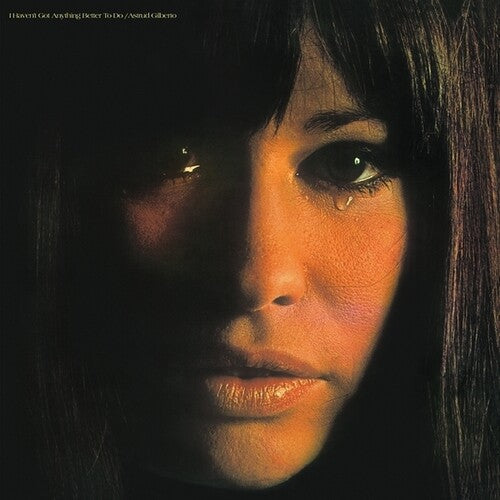 Astrud Gilberto - I Haven't Got Anything Better To Do - VINYL