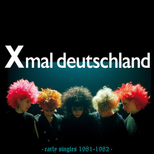 Xmal Deutschland - Early Singles (1981-1982) - VINYL