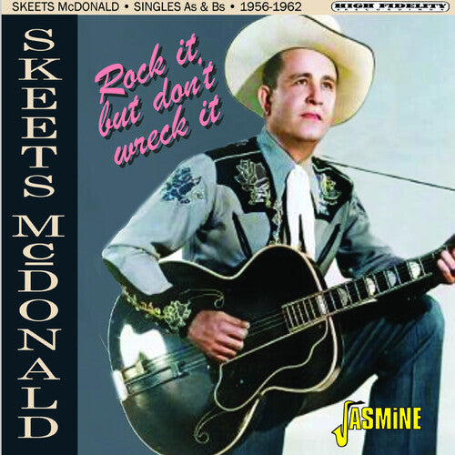 Skeets McDonald: Rock It, But Don't Wreck It: Singles As & Bs 1956-1962 - CD