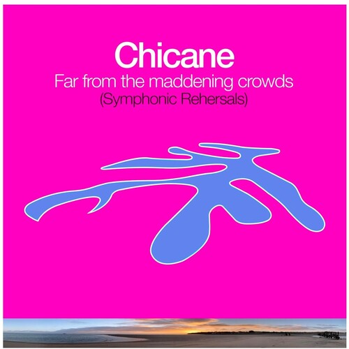 Chicane: Far From The Maddening Crowds (Symphonic Rehearsals) - VINYL
