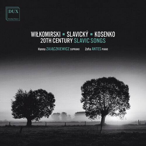 Zofia Antes: Kosenko, Malawski, Slavicky & Wilkomirski: 20th Century Slavic Songs - CD