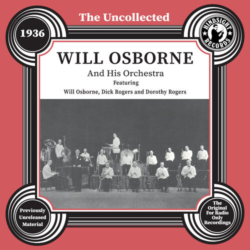 Will Osborne: The Uncollected: Will Osborne and His Orchestra - 1936 - CD