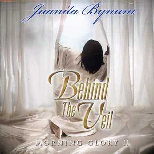 Juanita Bynum: Behind The Veil: Morning Glory, Vol. 2 - CD