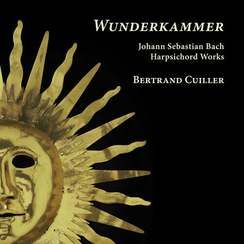 Bertrand Cuiller: J.S. Bach: Wunderkammer - Harpsichord Works - CD