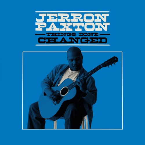 Jerron Paxton: Things Done Changed - CD