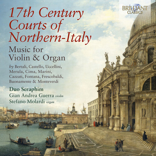 Duo Seraphim: 17th Century Courts of Northern-Italy Music for Violin & Organ - CD
