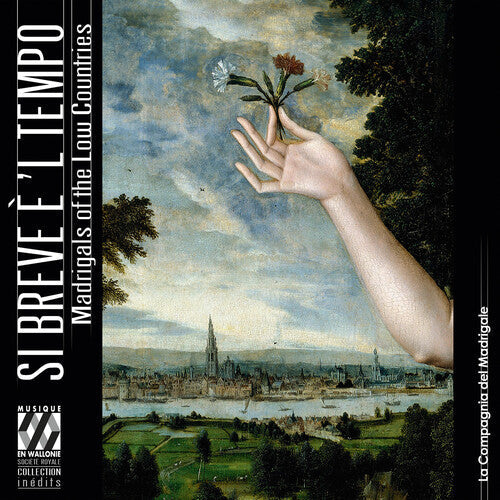 La Compagnia del Madrigale: Si breve e 'l tempo - Madrigals in the Low Countries - CD