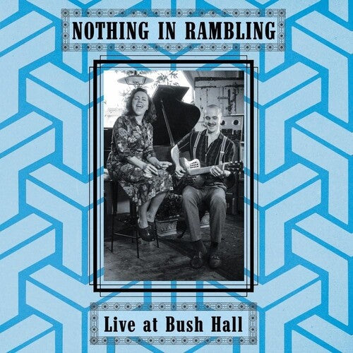 Nothing in Rambling: Live At Bush Hall - VINYL