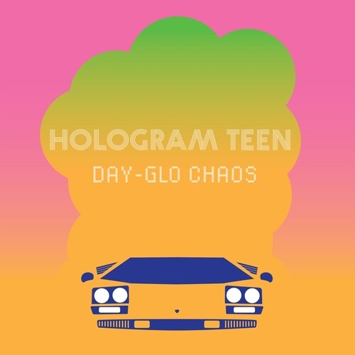 Hologram Teen: Day-Glo Chaos - VINYL
