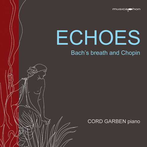 Johann Sebastian Bach: Echoes - Bach’s Breath & Chopin - CD