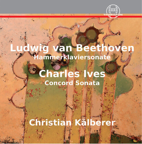 Christian Kalberer: Hammerklaviersonate Ives: Concorde Sonata - CD