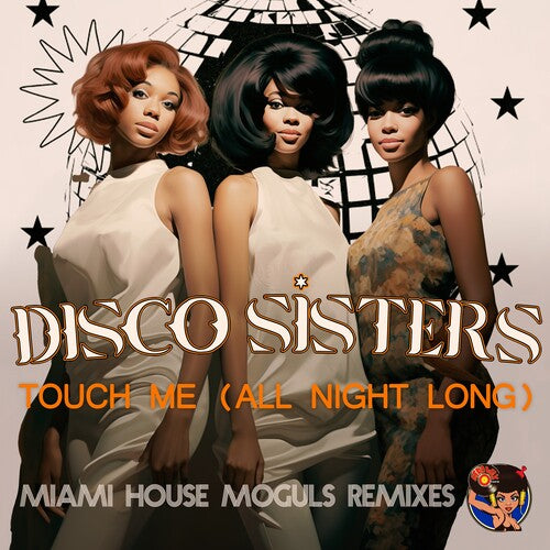 Disco Sisters: Touch Me (All Night Long) (Miami House Moguls Remixes) - CD