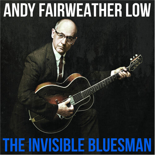Andy Fairweather Low: The Invisible Bluesman - CD
