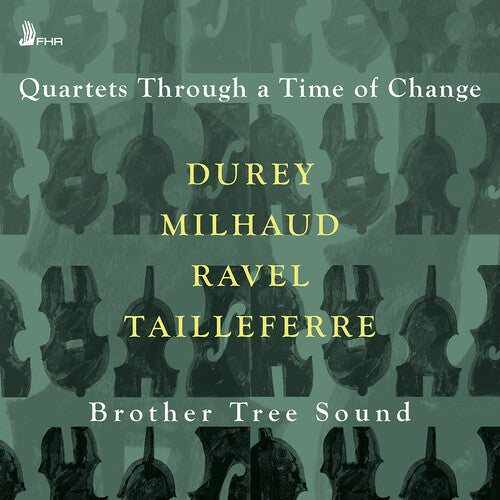 Brother Tree Sound: Durey, Milhaud, Ravel & Tailleferre: Quartets Through a Time of Change - CD