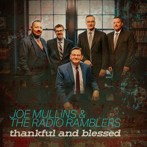 Joe Mullins & the Radio Ramblers: Thankful And Blessed - CD