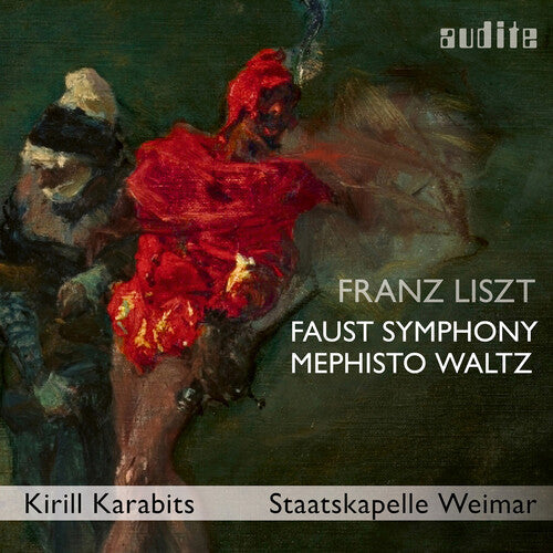 Herren des Opernchores des Deutschen Nationaltheaters Weimar: Faust Symphony S. 108 Mephisto Waltz No. 3 S. 216 - CD