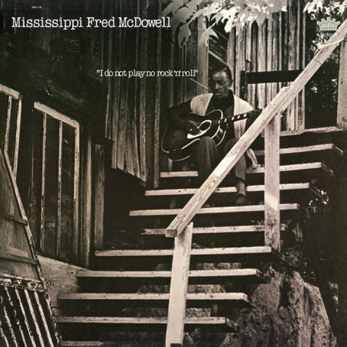 Mississippi Fred McDowell: I Do Not Play No Rock 'n' Roll - VINYL