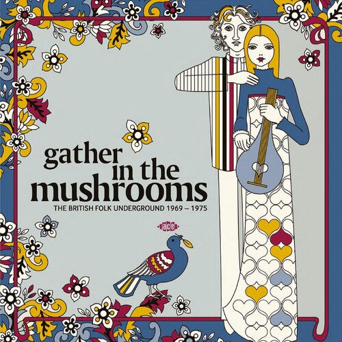 Gather in the Mushrooms: British Folk Underground: Gather In The Mushrooms: The British Folk Underground 1969-1975 / Various - VINYL