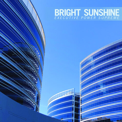 Bright Sunshine: Executive Power Supreme - VINYL