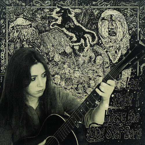Gwenifer Raymond: Last Night I Heard The Dog Star Bark - VINYL