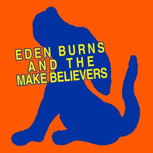 Eden Burns: Eden Burns And The Makebelievers - VINYL