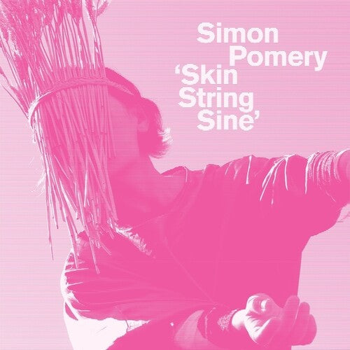 Simon Pomery: Skin String Sine - VINYL