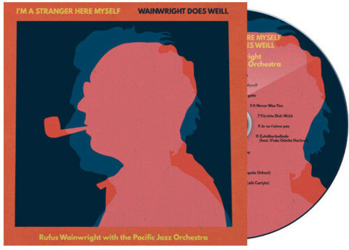 Rufus Wainwright: I'm A Stranger Here Myself: Wainwright Does Weill - Rufus Wainwright With The Pacific Jazz Orchestra - CD