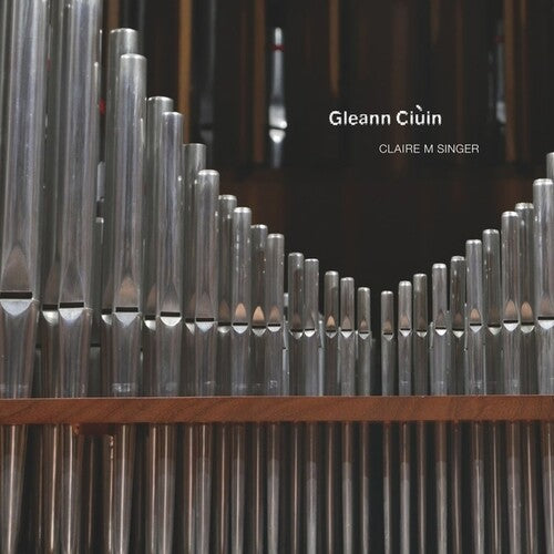 Claire M Singer: Gleann Ciuin - CD