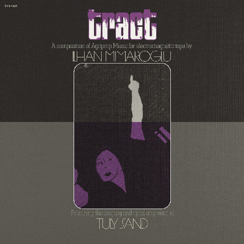 Ilhan Mimaroglu: Tract: A Composition Of Agitprop Music For Electromagnetic Tape - VINYL