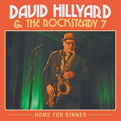 David Hillyard & the Rocksteady Seven: Home for Dinner - VINYL